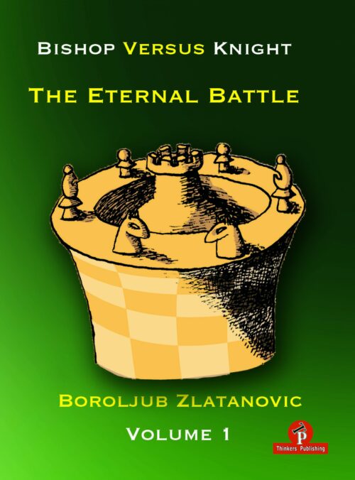 Bishop Versus Knight - The Eternal Battle: Volume 1