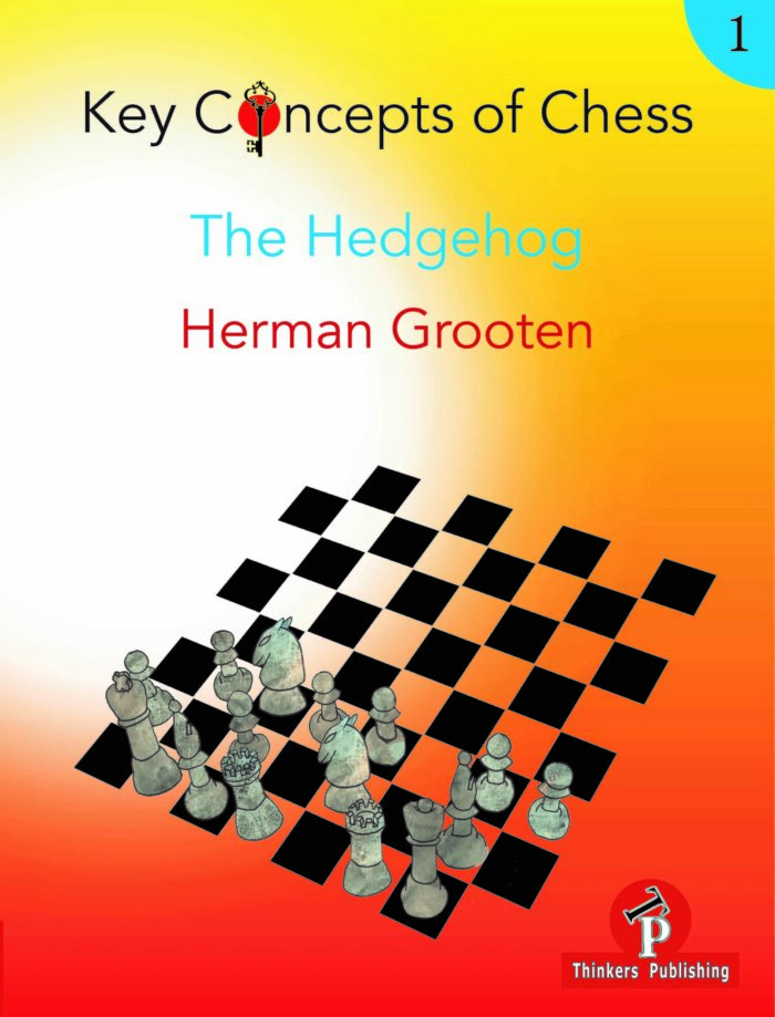 Key Concepts of Chess: The Hedgehog