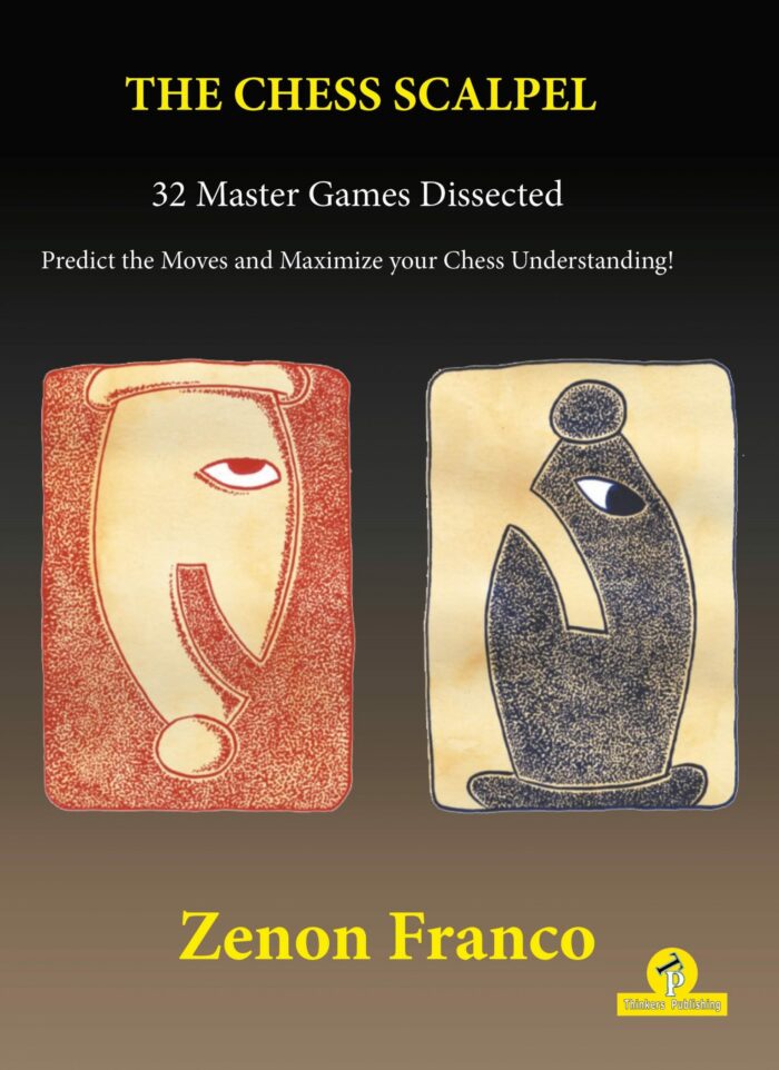 The Chess Scalpel – 32 Master Games Dissected