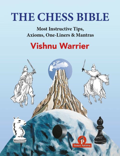 The Chess Bible – Most Instructive Tips Axioms One-Liners & Mantras